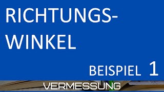 Beispielrechnung 1  Richtungswinkel [upl. by Einhpets]