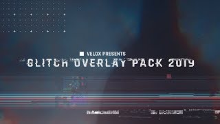 Glitch Overlay Pack 2019  Best 20 Glitch Overlays  by Vel0x [upl. by Casimir678]