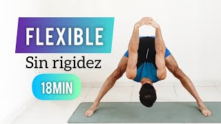 MÁS FLEXIBLE Y CERO RIGIDEZ  18 MIN🧘‍♀️ [upl. by Hnad]