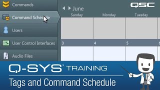 QSYS Administrator amp Configurator  Part C Administrator Tags and Command Schedule [upl. by Toby953]