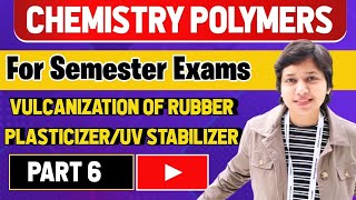 Polymers Organic Chemistry Vulcanization of RubberPlasticizerUV StabilizerFiller Semester Exams [upl. by Gonagle489]