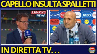 😂CAPELLO DEMOLISCE SPALLETTI IN DIRETTA TV ECCO COSA HA DETTO DELL’ITALIA   CALCIO NEWS [upl. by Leahcam444]