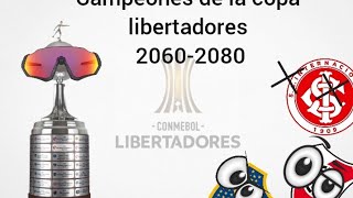 campeones de la copa libertadores 20602080 [upl. by Salokcin]