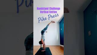 Handstand Challenge 🤸🏿 Vertical Entries 🤸🏿 Pike Press [upl. by Ecnerat638]