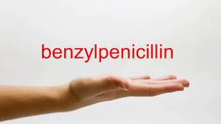 How to Pronounce benzylpenicillin  American English [upl. by Eanert633]