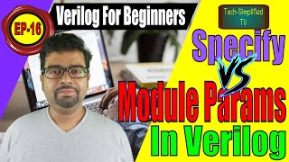 Verilog Parameters Specify vs Module Parameters and Localparam for Effective Programming EP16 [upl. by Nimrak311]