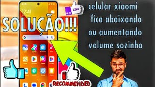 celular xiaomi fica aumentando volume sozinho [upl. by Tessie]