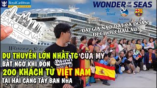 Đi chơi BARCELONA gặp đoàn khách VN trên du thuyền WONDER OF THE SEAS [upl. by Adalai]