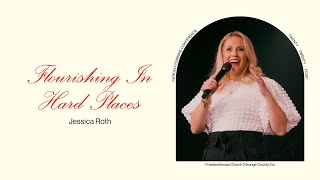 Flourishing in Hard Places  Jessica Roth [upl. by Eikcor]