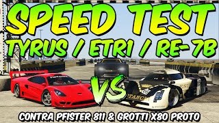 GTA 5 Online  SPEED TEST TYRUS vs ETR1 vs RE7B vs 811 vs X80 DRAG RACES 1Km e 35Km [upl. by Anitsim]