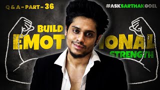 How To Build Emotional Strength 🗿✅  QnA Part 36  AskSarthakGoel SarthakGoel [upl. by Inafetse]