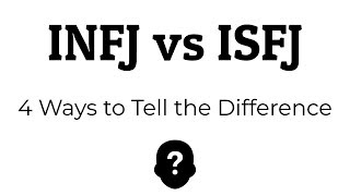 INFJ vs ISFJ  4 Ways to Tell the Difference [upl. by Alomeda]