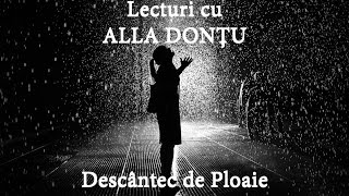 Lecturi cu Alla Dontu  Descantec de Ploaie de Ana Blandiana [upl. by Aket217]