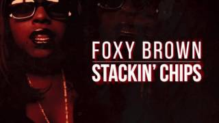 Foxy Brown  Stackin Chips Unreleased [upl. by Emirac123]