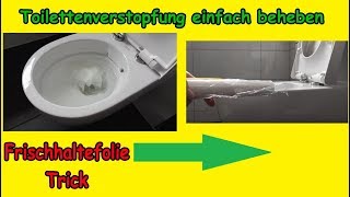 Hartnäckige Toilettenverstopfung mit Frischhaltefolie beheben  Verstopfte Toilette frei machen [upl. by Ysteb]