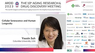 Yousin Suh at ARDD2023 Cellular Senescence and Human Longevity [upl. by Ena613]