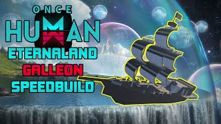 EPIC Galleon Speedbuild in Once Human [upl. by Jairia]