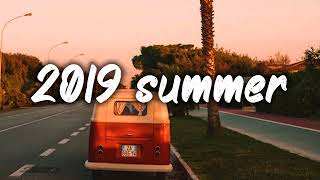 summer 2019 mix nostalgia playlist [upl. by Donal330]