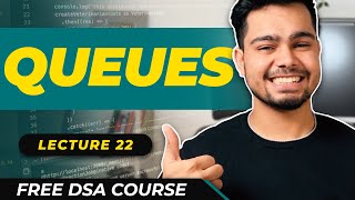 Lecture  22  Queues  Free DSA Course  AlgoPrep DSA Course [upl. by Paver]