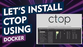 Docker Monitoring Made Easy Quick Start with ctop [upl. by Verlie]