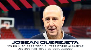 🗣️ Josean Querejeta quotEs un hito para todo el Territorio alcanzar los 300 partidos en EuroLeague 🔵🔴 [upl. by Thay196]