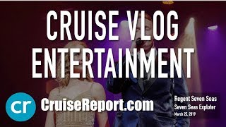 Cruise Vlog  Regent Seven Seas Explorer Entertainment [upl. by Dilly]