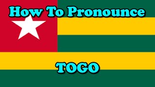 How To Pronounce Togo Countries of the World [upl. by Ynnol969]