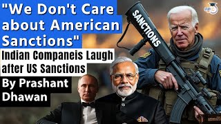 Indian Companies Laugh at US Sanctions  19 Sanctions on India Fail badly [upl. by Yecad]