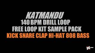 140 BPM Free UK Drill Katmandu Producer Loop Kick Snare Clap HiHat Slide 808 Preset Pattern Stem [upl. by Behka]