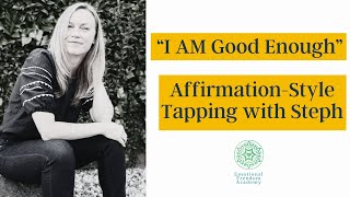 quotI AM Good Enoughquot Affirmation Tap with Steph [upl. by Par]