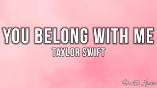 Taylor Swift  You Belong With Me Lyrics [upl. by Bacon]