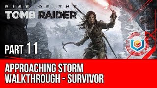 Rise of the Tomb Raider  Walkthrough Part 11  Approaching Storm Survivor Difficulty Gameplay [upl. by Arnulfo717]