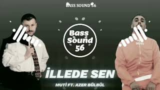 Muti Ft Azer Bülbül  İllede Sen  Bass Boost [upl. by Eelnodnarb]