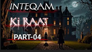 INTQAM KI RAAT PART 04  BHUTIYA Series 😱😱😱 Samshan Ghat [upl. by Drwde853]