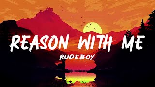 RudeBoy  Reason with me Lyrics [upl. by Keel]