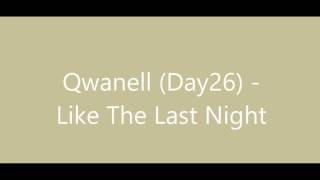 Qwanell  Day26 Like The Last Night [upl. by Leunammi122]