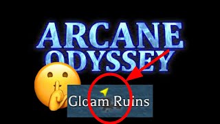 Arcane Odyssey Gloam Ruins Secrets [upl. by Intirb]