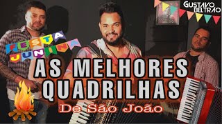 AS MELHORES QUADRILHAS  GUSTAVO BELTRÃO [upl. by Neerehs]