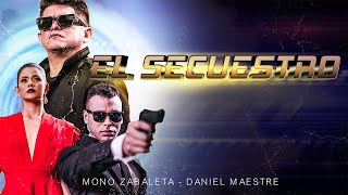 El Secuestro Video Oficial  Mono Zabaleta Daniel Maestre [upl. by Kare]