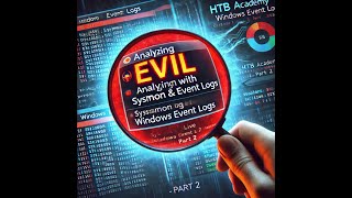 Analyzing Evil with Sysmon amp Event Logs  HTB Academy Live Demo  Part 2 [upl. by Bishop809]