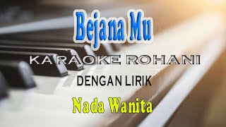 BEJANA MU KARAOKE ROHANI JPCC WORSHIP ll NADA WANITA ASDO [upl. by Munmro]