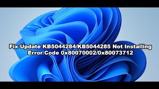 Fix Update KB5044284KB5044285 Not Installing Error Code 0x800700020x80073712 On Windows 11 [upl. by Yecaj389]