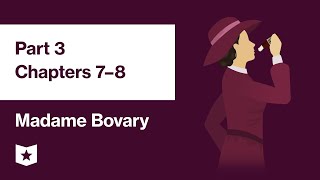 Madame Bovary by Gustave Flaubert  Part 3 Chapters 7–8 [upl. by Asiulairam270]