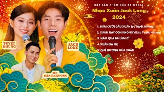 JACK LONG  PHẠM TUYẾT NHUNG  NHẠC XUÂN HAY NHẤT 2024 [upl. by Mloclam]