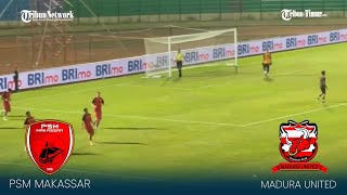 🔴 LIVE SCORE PERTANDINGAN LIGA 1  PSM MAKASSAR VS MADURA UNITED [upl. by Bakeman443]