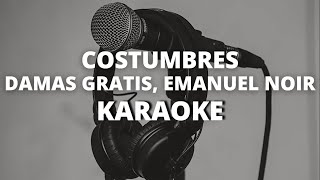 Costumbres  Damas Gratis Emanuel Noir  KARAOKE INSTRUMENTAL [upl. by Warwick19]