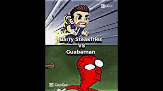 Barry Steakfries VS Guabaman pedido por ArmandodejesusCamarillo [upl. by Keffer]