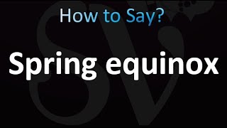 How to Pronounce Spring equinox correctly [upl. by Orban]