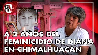 A 2 años del feminicidio de Diana en Chimalhuacán [upl. by Inge]