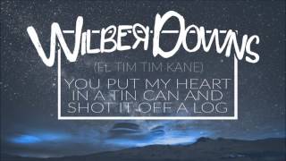 Wilber Downs  You Put My Heart In A Tin Can and Shot It Off A Log Ft Tim Tim Kane [upl. by Ninette]